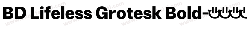 BD Lifeless Grotesk Bold字体转换